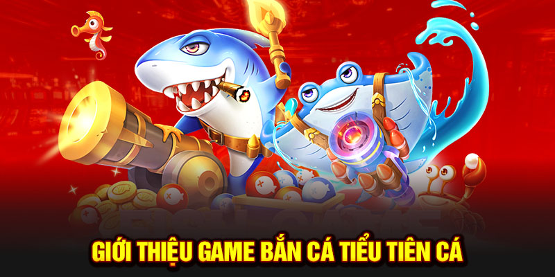 Chơi Bắn Cá Tiểu Tiên Cá Vegas79